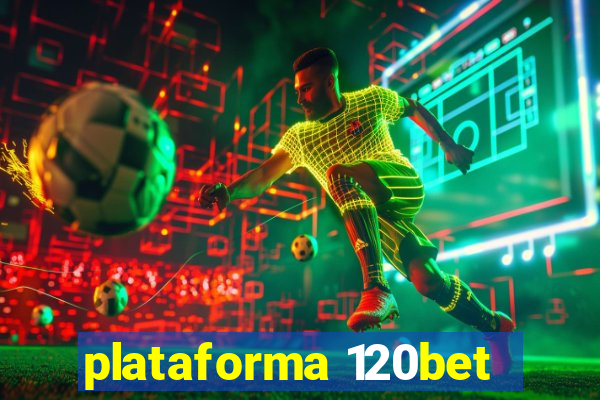 plataforma 120bet